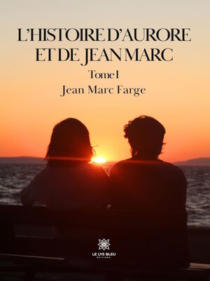 cover image of L'histoire d'Aurore et de Jean Marc--Tome 1